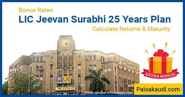 LIC Jeevan Surabhi Plan 25 Bonus Rates - Paisa kaudi