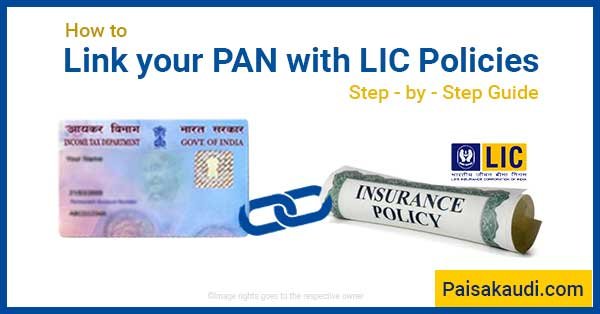 How to link your PAN with your LIC policies - Paisa kaudi