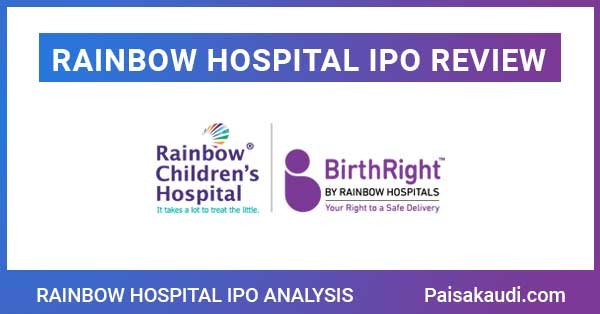 Rainbow Children's Medicare IPO Review - Paisa kaudi