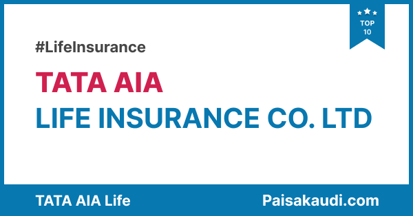 TATA AIA Life Insurance Company Review - Paisa  kaudi