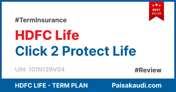 HDFC Life Click 2 Protect Life Review - Paisa kaudi