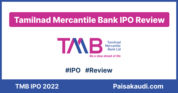 Tamilnad Mercantile Bank IPO Review - Paisa kaudi