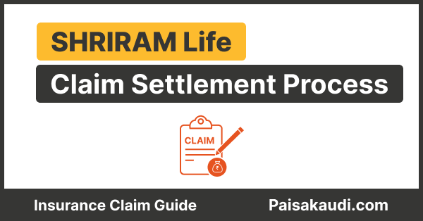 Shriram Life Claim Settlement Process - Paisa kaudi