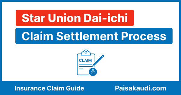 Star Union Dai-ichi Life Claim Settlement Process - Paisa kaudi